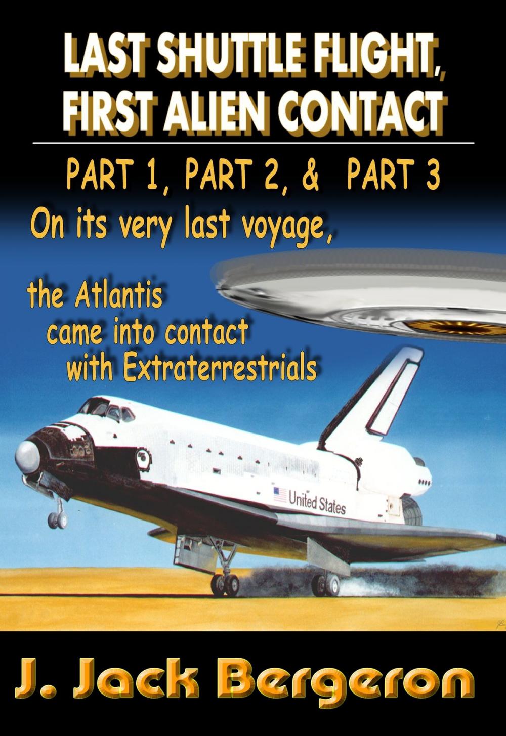 Big bigCover of Last Shuttle Flight, First Alien Contact (PARTS 1 to 3): Omnibus Edtion