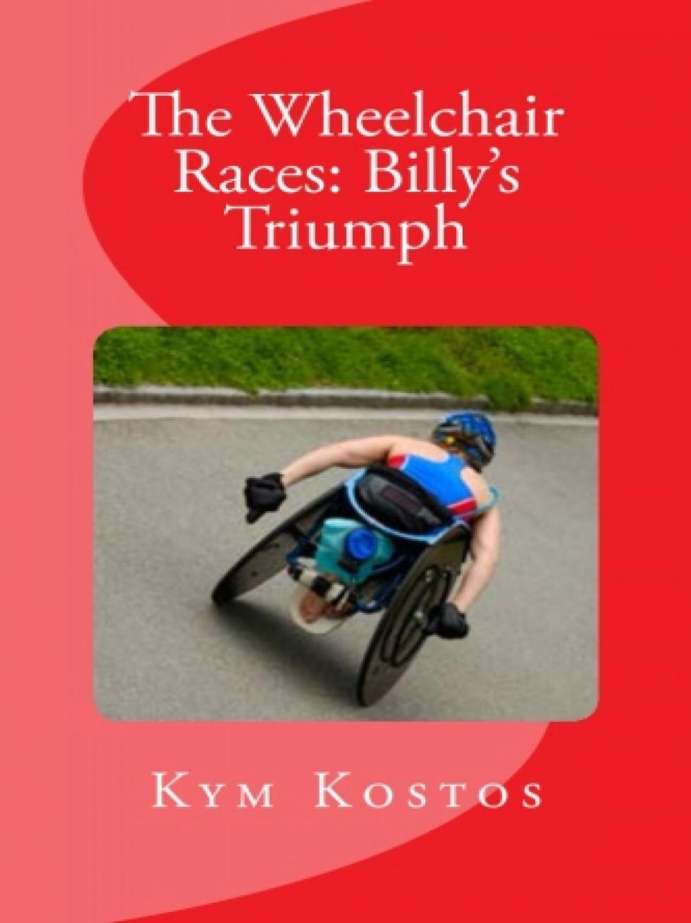 Big bigCover of The Wheelchair Races: Billy's Triumph