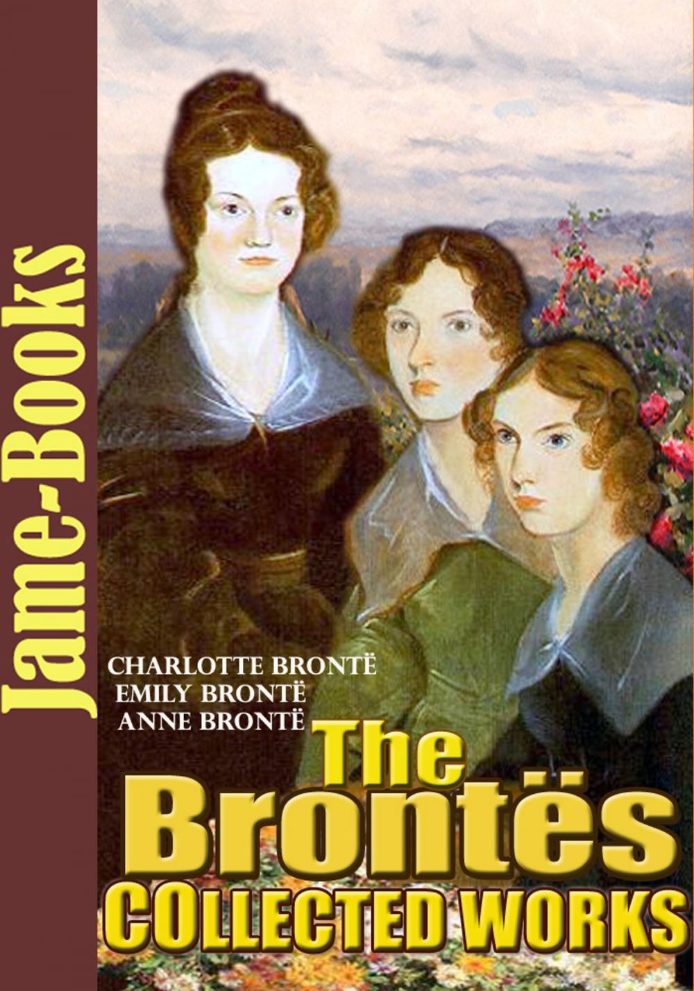 Big bigCover of The Brontës’s Collected Works: 12 Works (Jane Eyre, Wuthering Heights , The Tenant of Wildfell Hall, Shirley ,Plus More!)