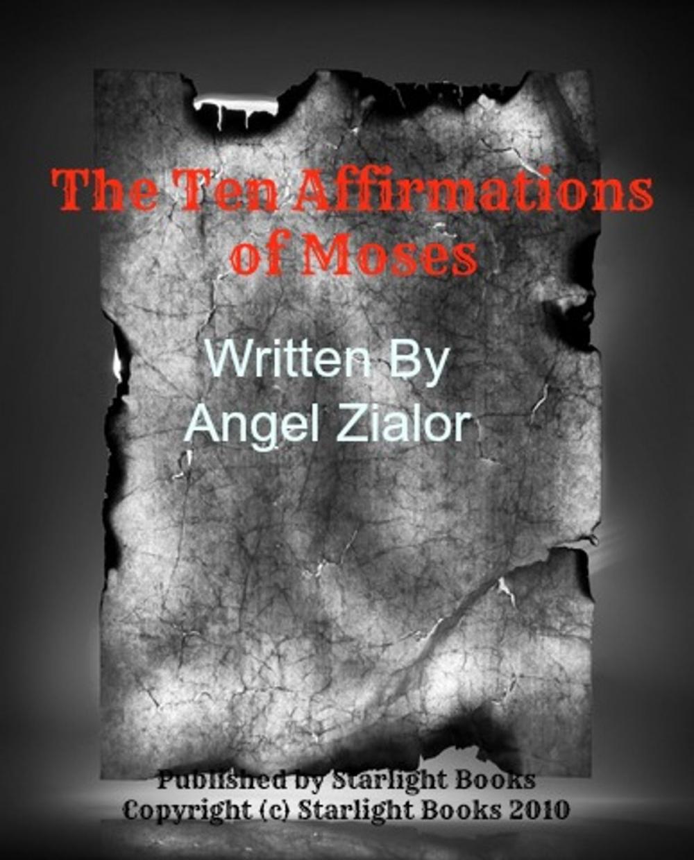Big bigCover of The Ten Affirmations of Moses By Angel Zialor Starlight Books