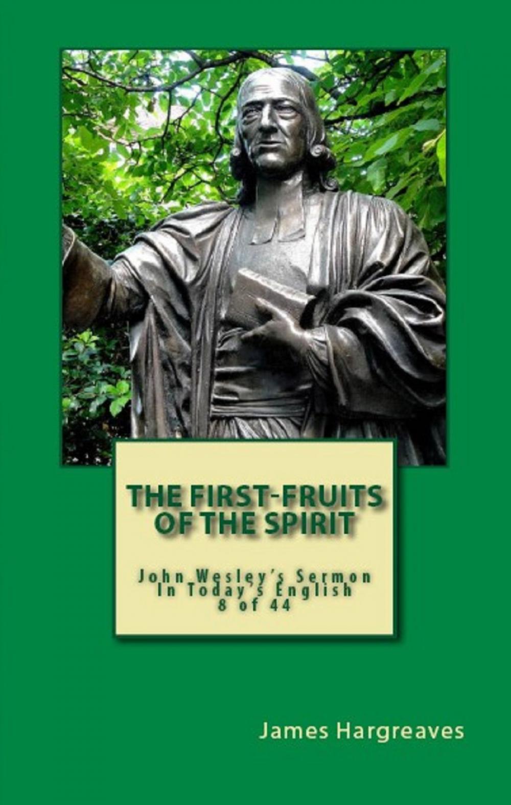Big bigCover of The First-Fruits Of The Spirit: John Wesley's Sermon In Today's English (8 of 44)