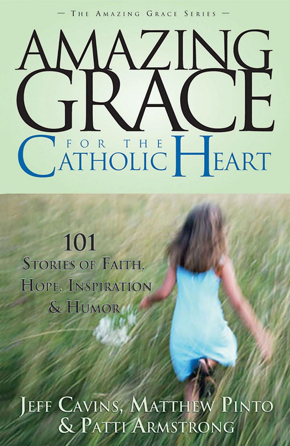 Big bigCover of Amazing Grace For The Catholic Heart
