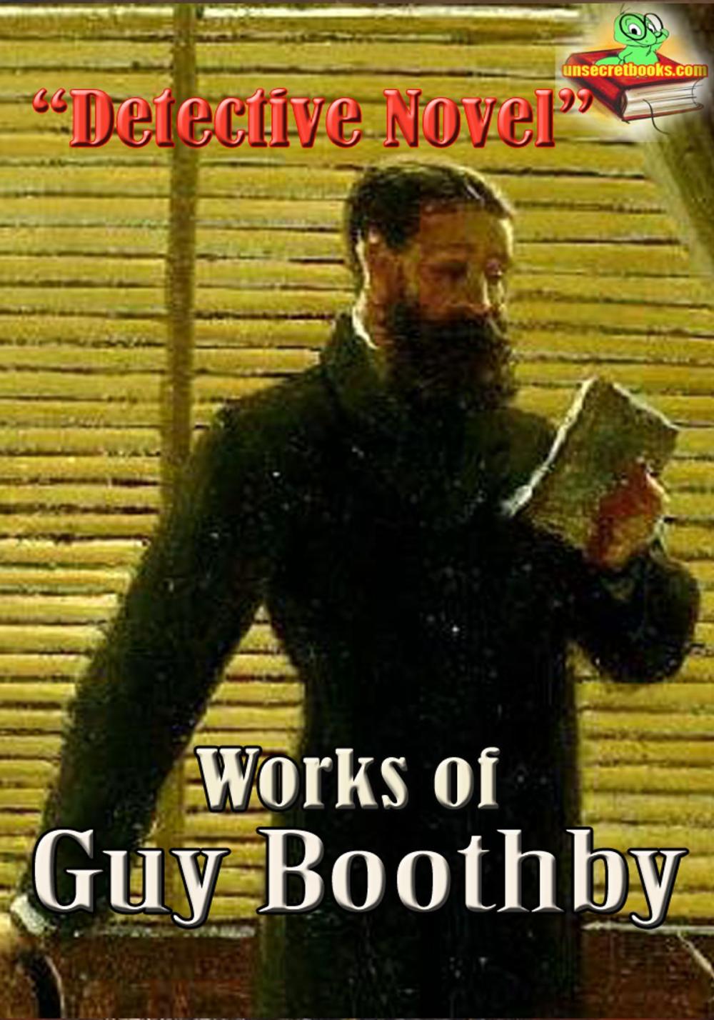 Big bigCover of Works of Guy Boothby : Dr. Nikola Series, and more! ( 12 Works )