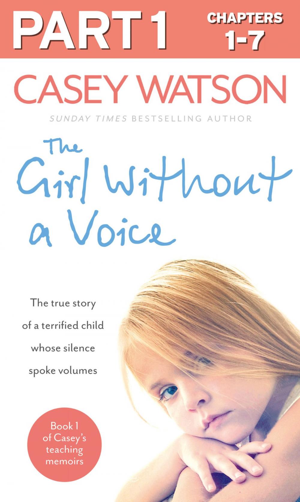 Big bigCover of The Girl Without a Voice: Part 1 of 3: The true story of a terrified child whose silence spoke volumes