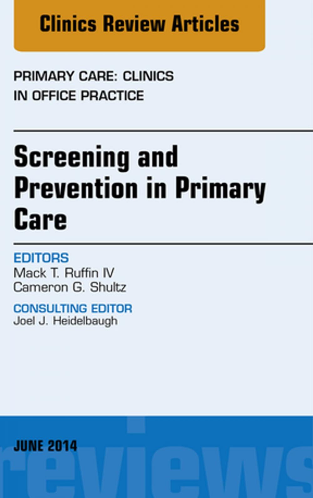 Big bigCover of Screening and Prevention in Primary Care, An Issue of Primary Care: Clinics in Office Practice, E-Book