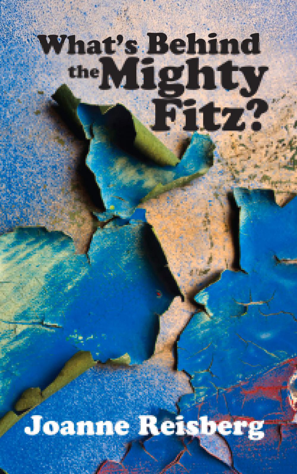 Big bigCover of What's Behind the Mighty Fitz?