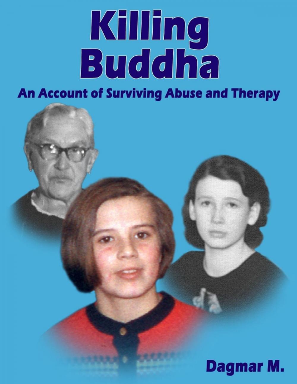 Big bigCover of Killing Buddha - An Account of Surviving Abuse and Therapy