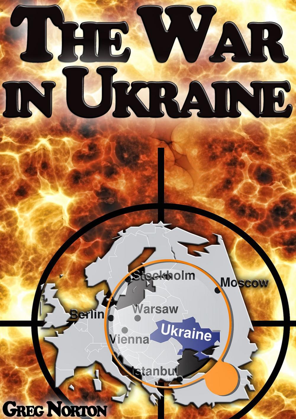 Big bigCover of The War in Ukraine: The Invisible Step Toward The Beginning of World War 3