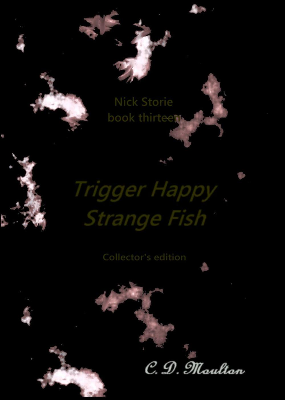 Big bigCover of Nick Storie book 13: Trigger Happy/Strange Fish collector's edition