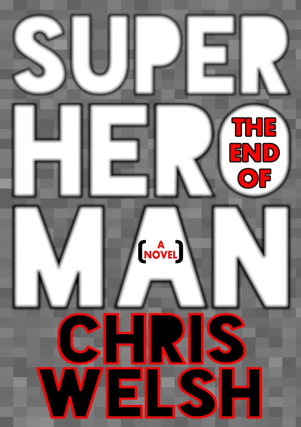 Big bigCover of The End Of Superhero Man