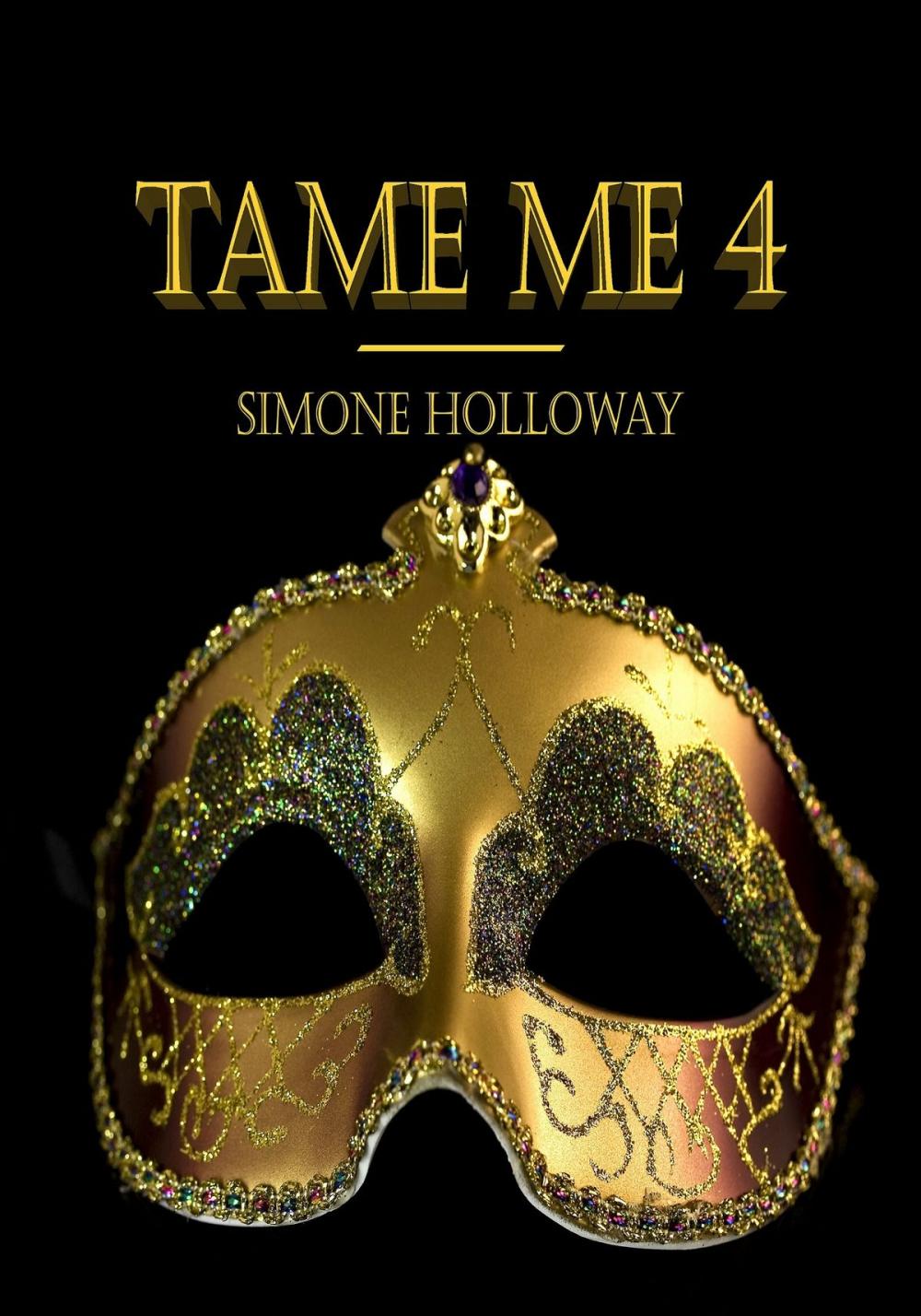 Big bigCover of Tame Me 4 (The Billionaire's Submissive)