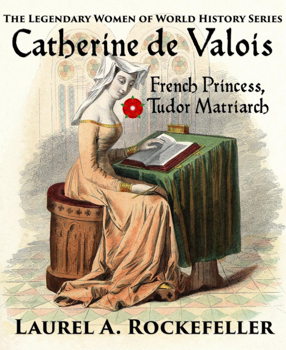 Big bigCover of Catherine de Valois: French Princess, Tudor Matriarch