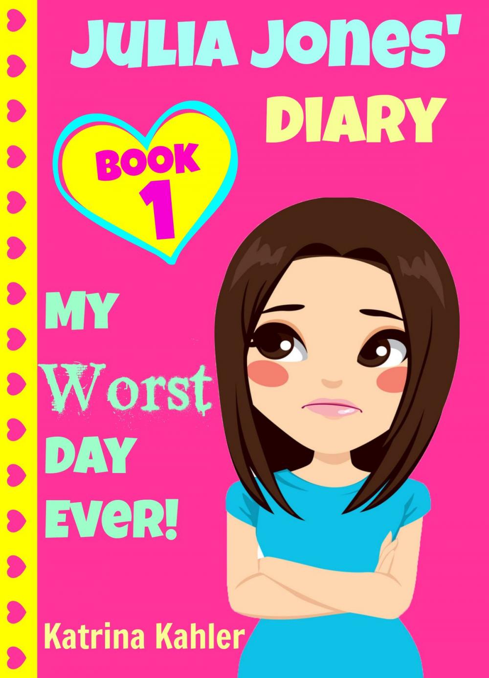 Big bigCover of Julia Jones' Diary: Book 1: My Worst Day Ever!