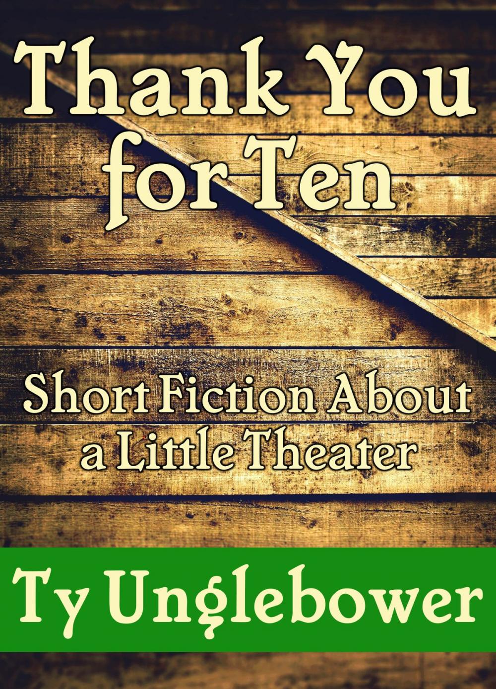 Big bigCover of Thank You for Ten: Short Fiction About a Little Theater