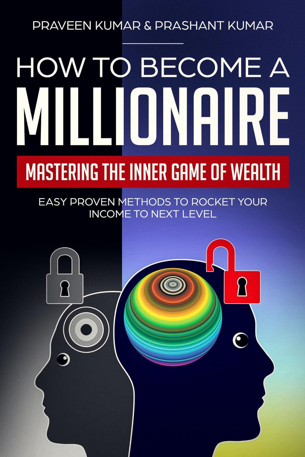 Big bigCover of How to Become a Millionaire: Mastering the Inner Game of Wealth