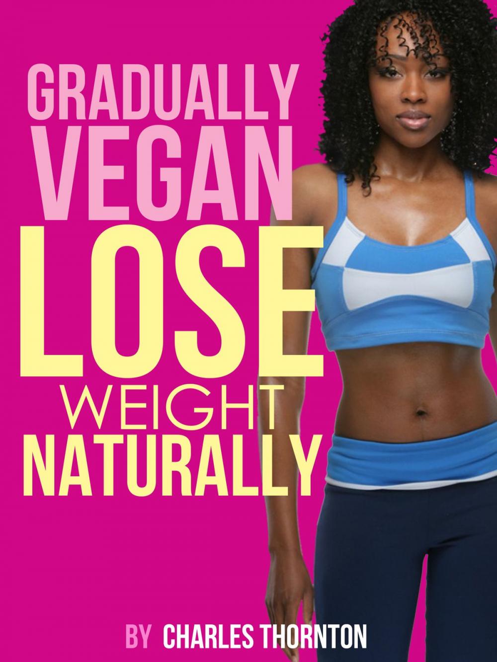 Big bigCover of Gradually Vegan Lose Weight Naturally