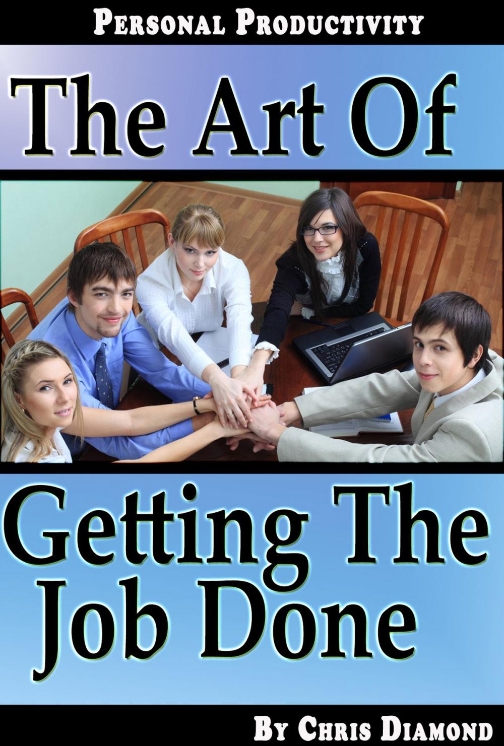 Big bigCover of Personal Productivity: The Art of Getting The Job Done