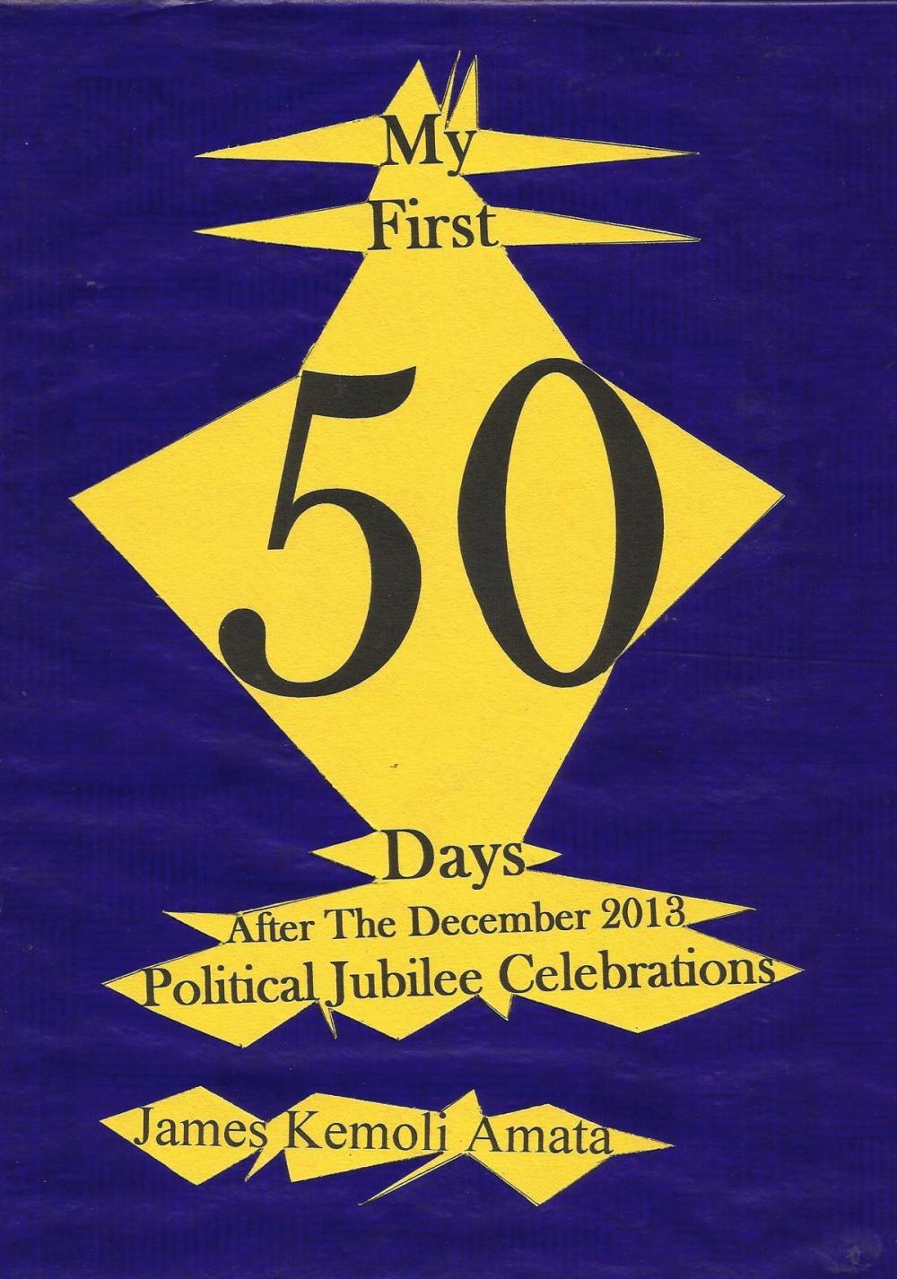 Big bigCover of My First 50 Days After The December 2013 Political Jubilee Celebrations