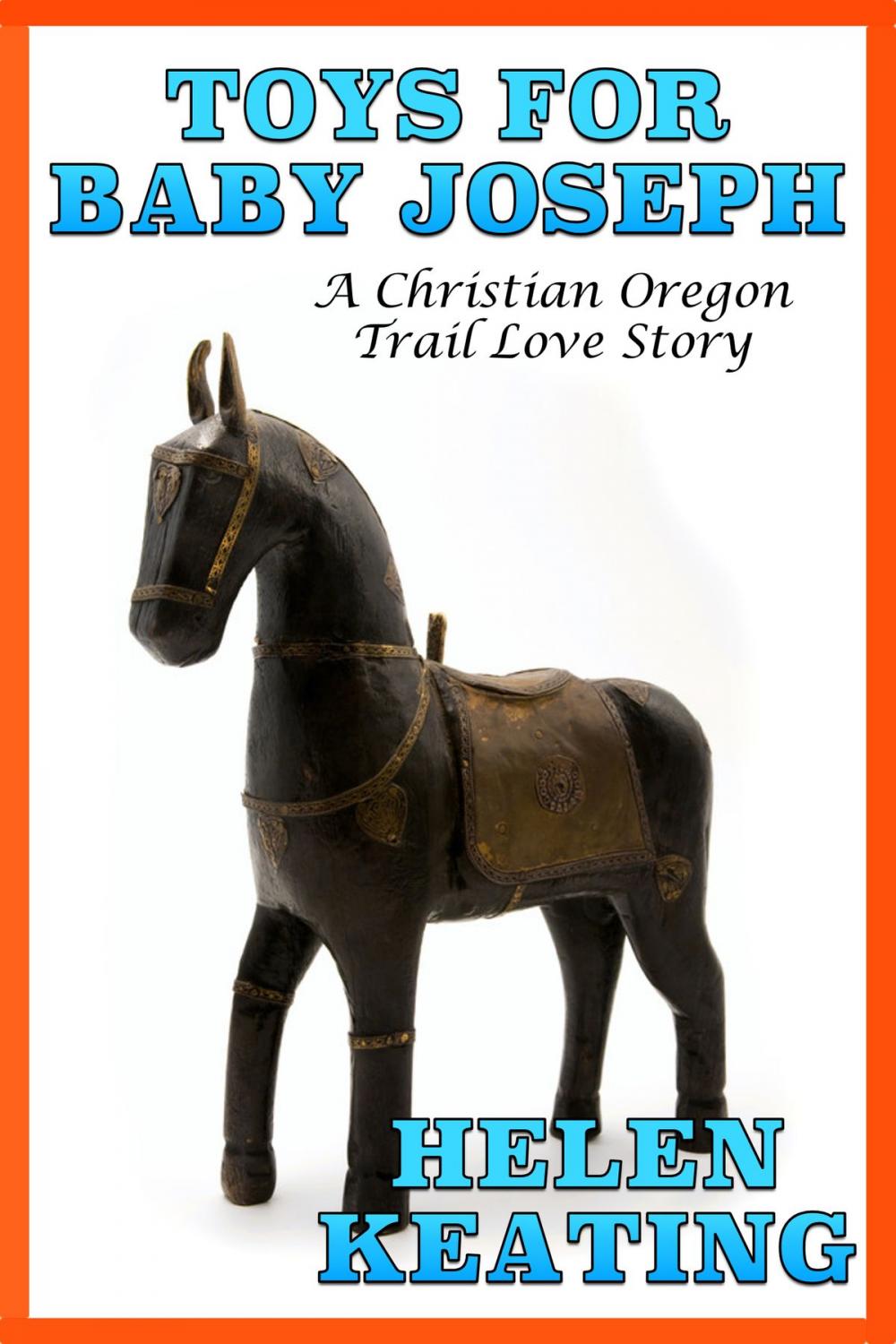 Big bigCover of Toys For Baby Joseph: An Oregon Trail Love Story