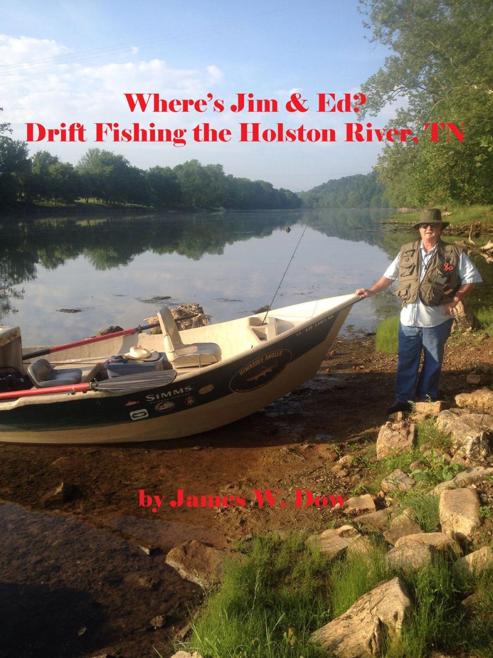 Big bigCover of Where's Jim & Ed? Drift Fishing the Holston River, TN