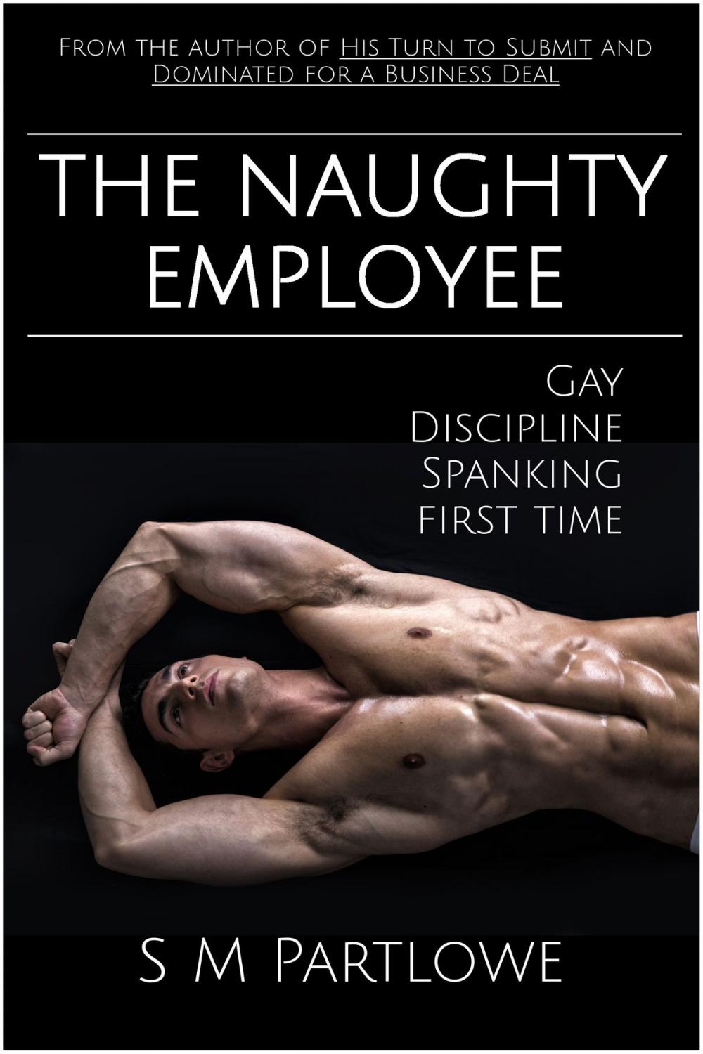 Big bigCover of The Naughty Employee (Gay, Discipline, Spanking, First Time)