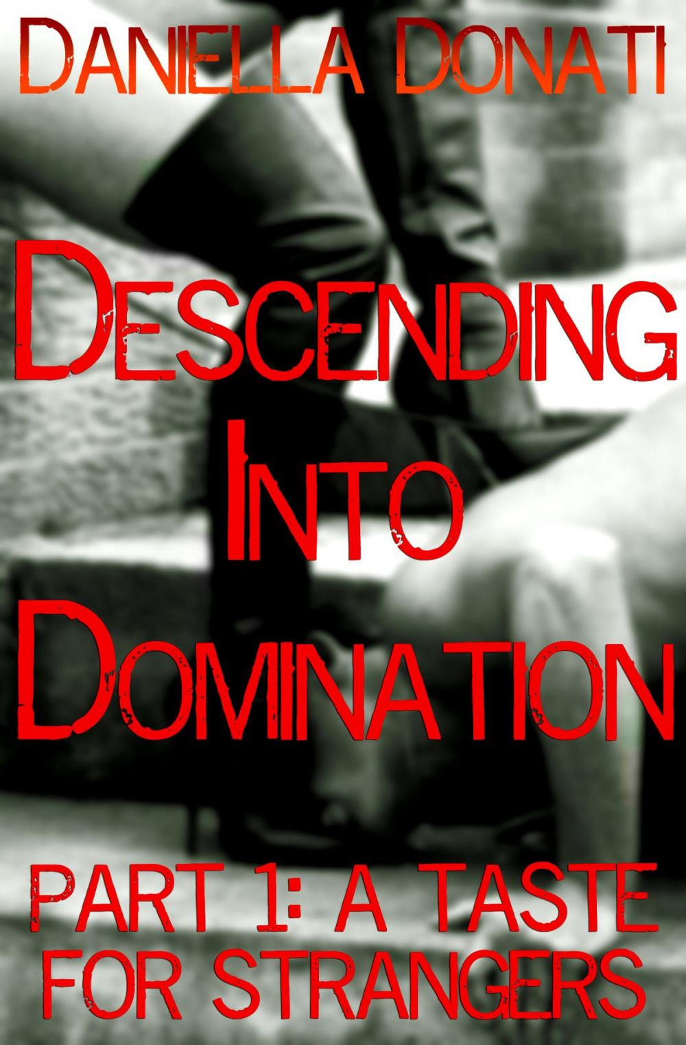 Big bigCover of Descending Into Domination Part 1: A Taste For Strangers