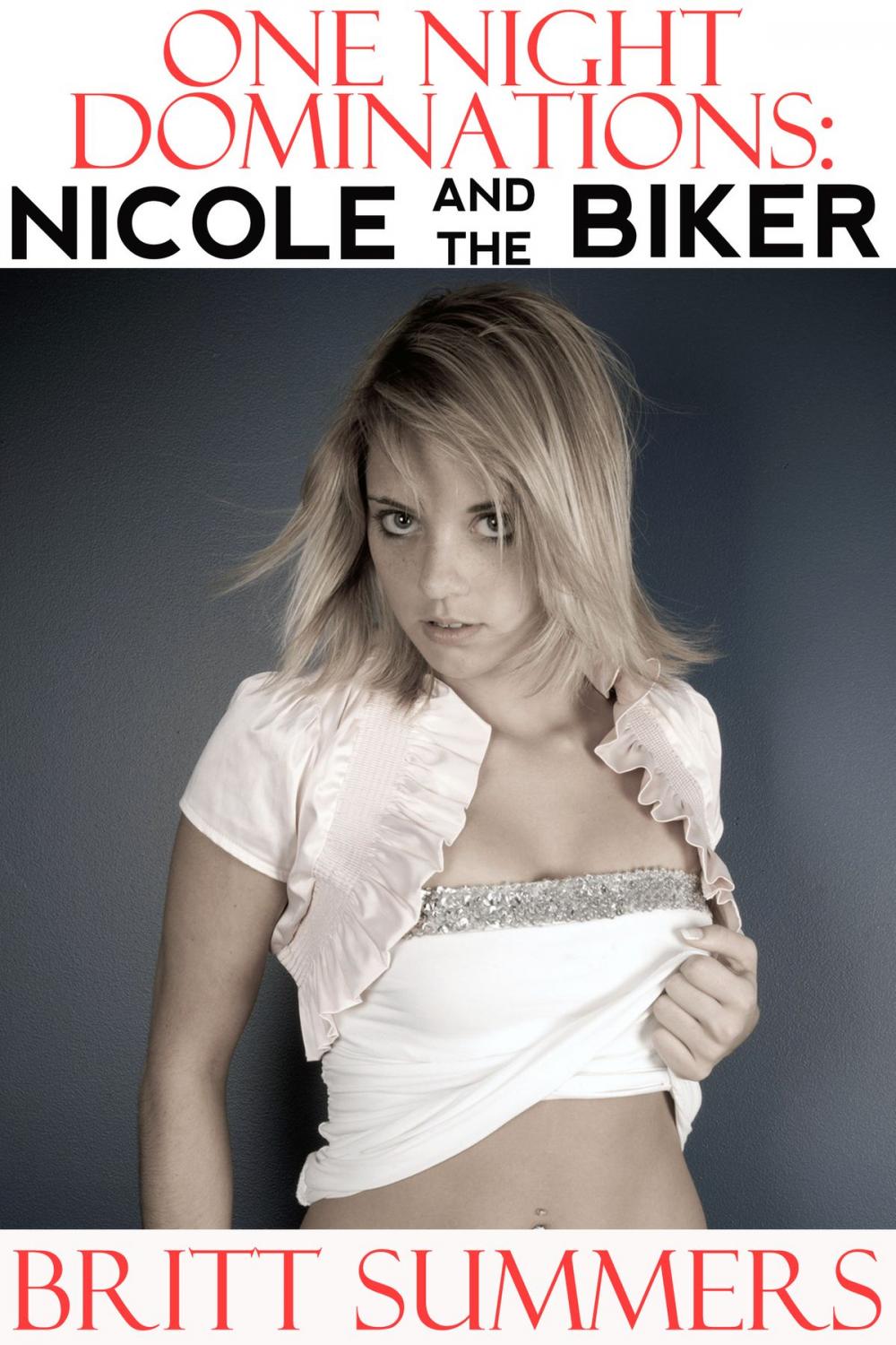 Big bigCover of One Night Dominations: Nicole and the Biker