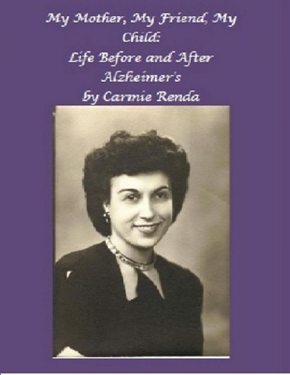 Big bigCover of My Mother, My Friend, My Child: Life Before and After Alzheimer's