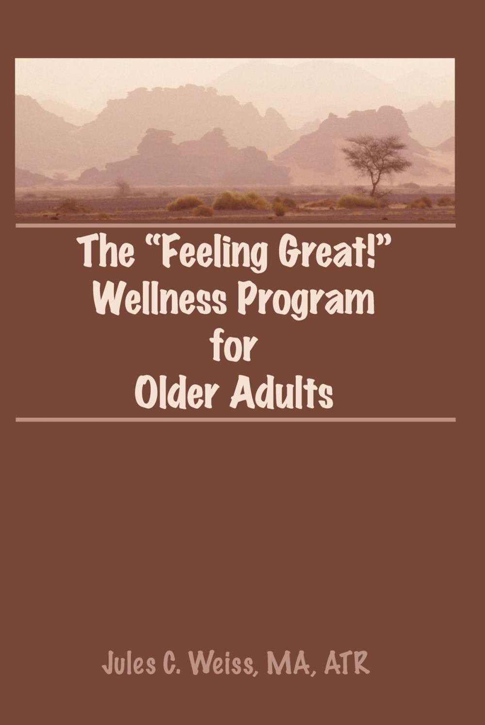Big bigCover of The Feeling Great! Wellness Program for Older Adults