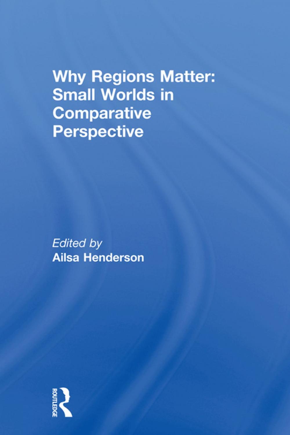Big bigCover of Why Regions Matter: Small Worlds in Comparative Perspective