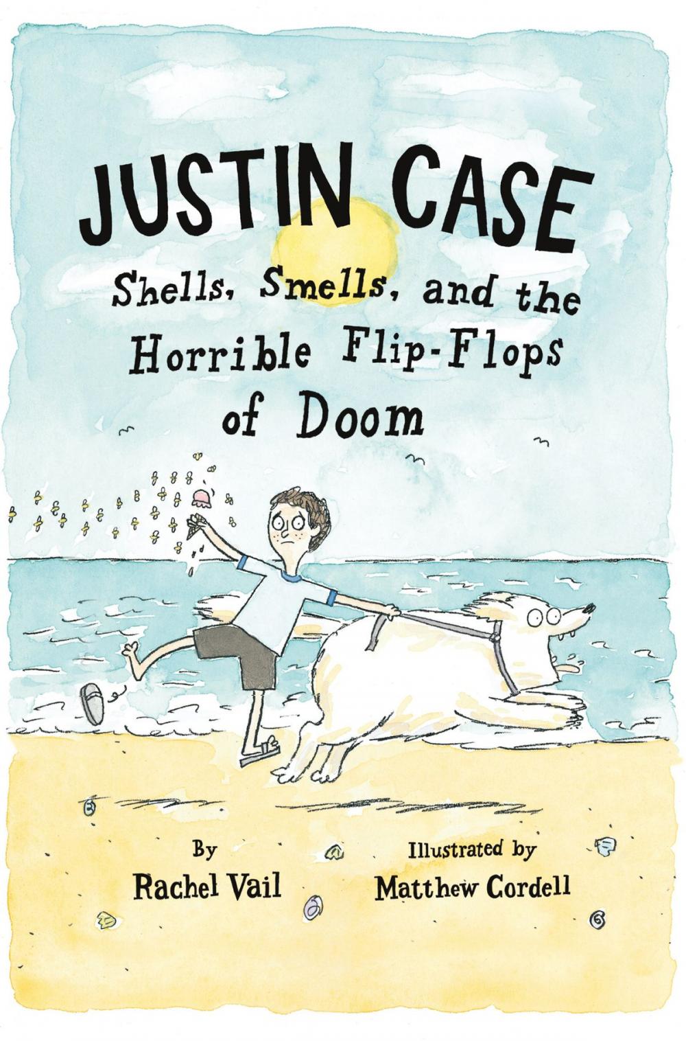 Big bigCover of Justin Case: Shells, Smells, and the Horrible Flip-Flops of Doom