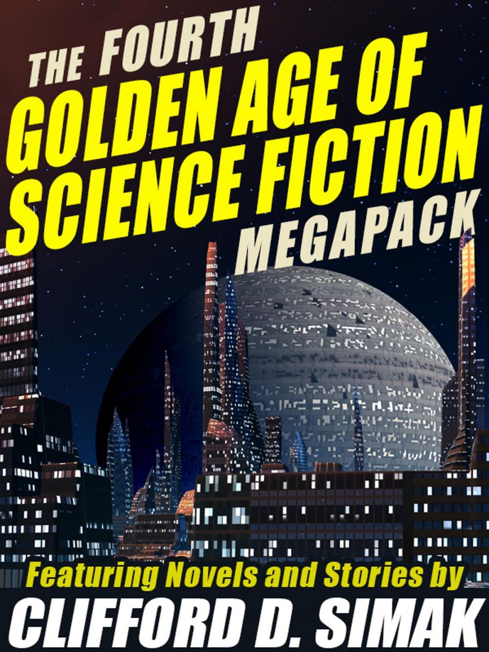Big bigCover of The Fourth Golden Age of Science Fiction MEGAPACK ®: Clifford D. Simak