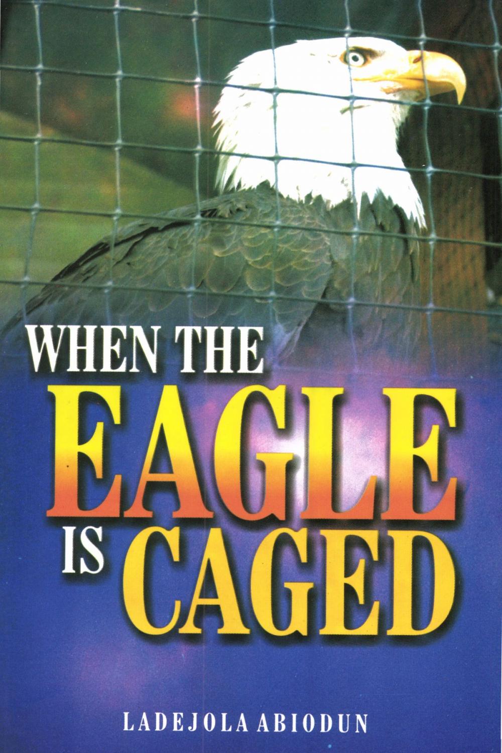 Big bigCover of When The Eagle Is Caged