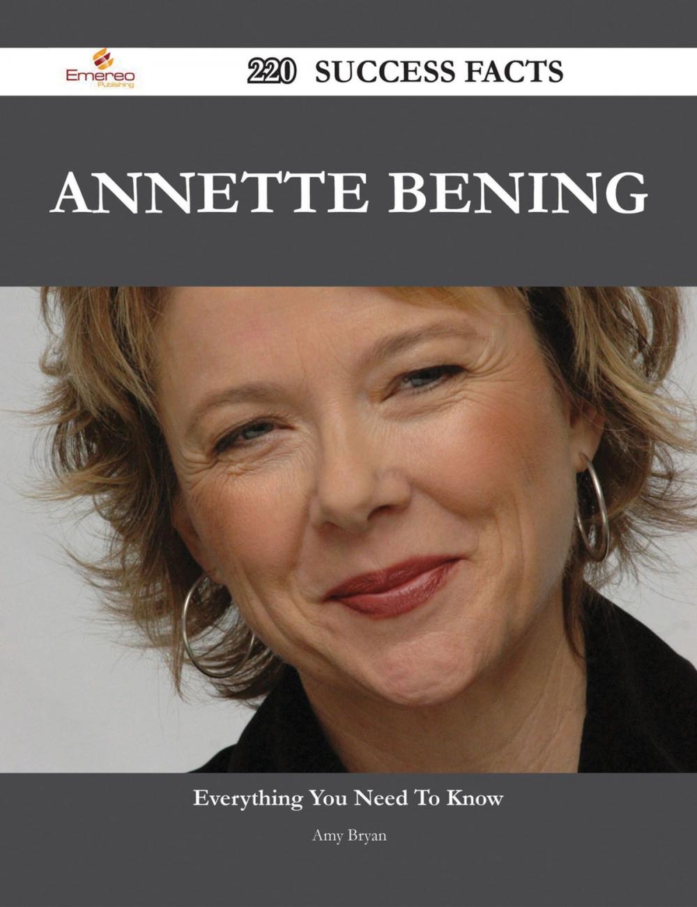 Big bigCover of Annette Bening 220 Success Facts - Everything you need to know about Annette Bening