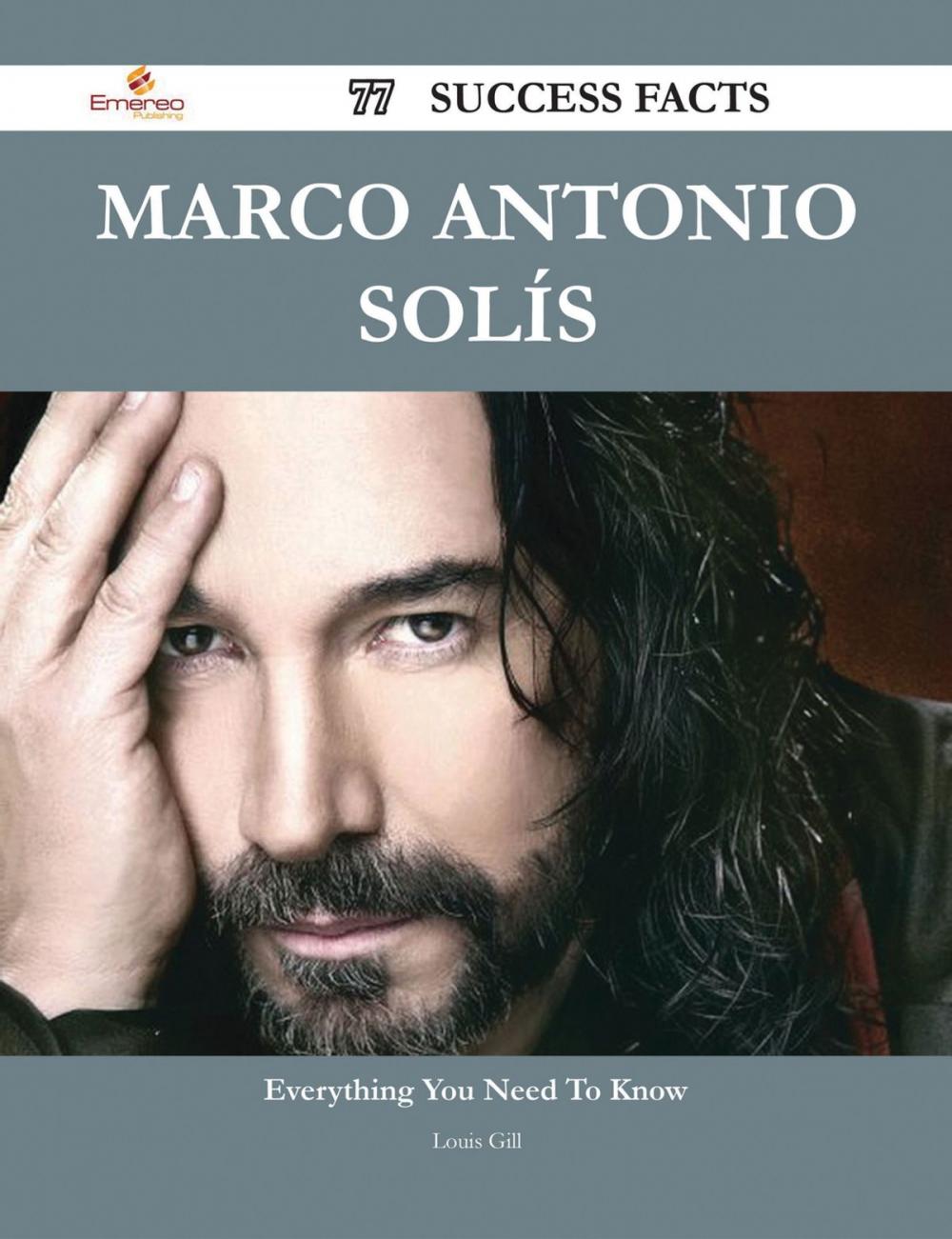 Big bigCover of Marco Antonio Solís 77 Success Facts - Everything you need to know about Marco Antonio Solís