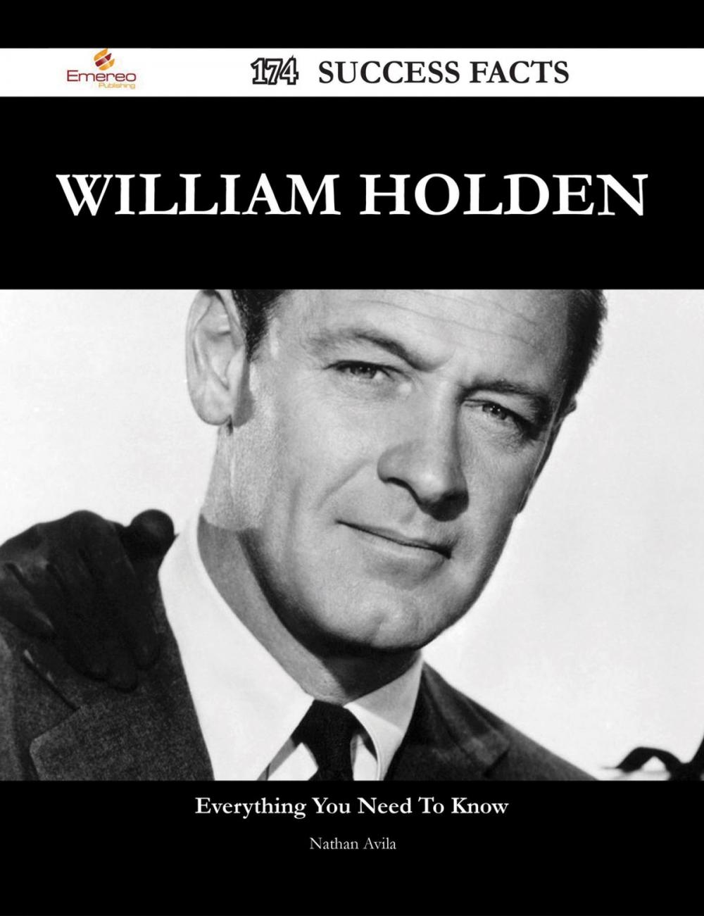 Big bigCover of William Holden 174 Success Facts - Everything you need to know about William Holden