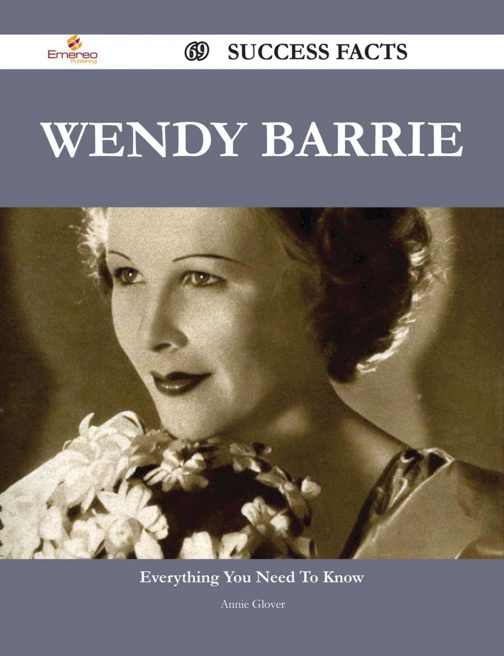 Big bigCover of Wendy Barrie 69 Success Facts - Everything you need to know about Wendy Barrie
