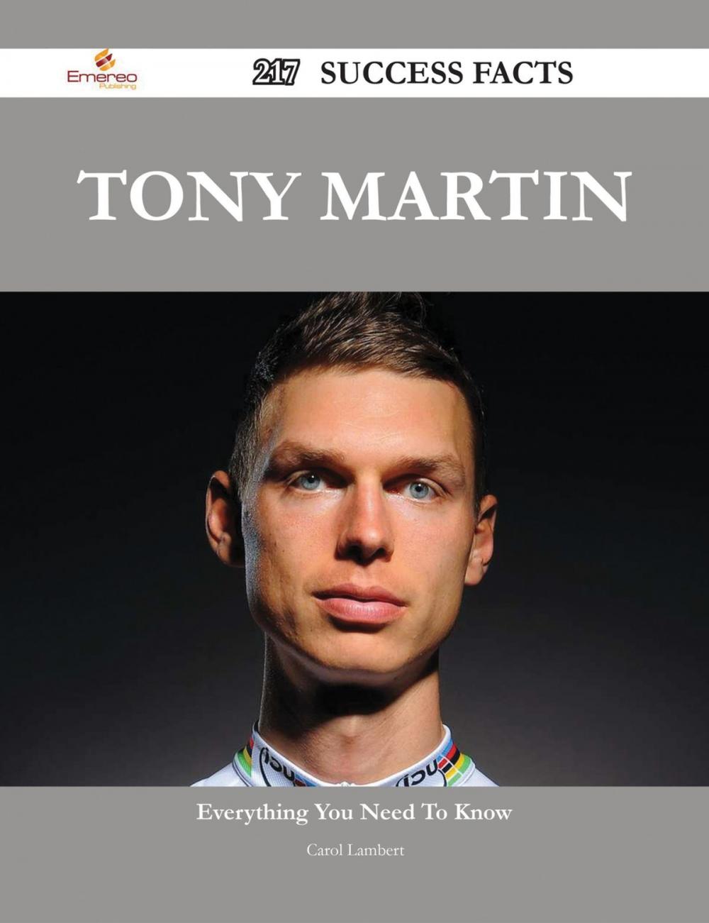 Big bigCover of Tony Martin 217 Success Facts - Everything you need to know about Tony Martin