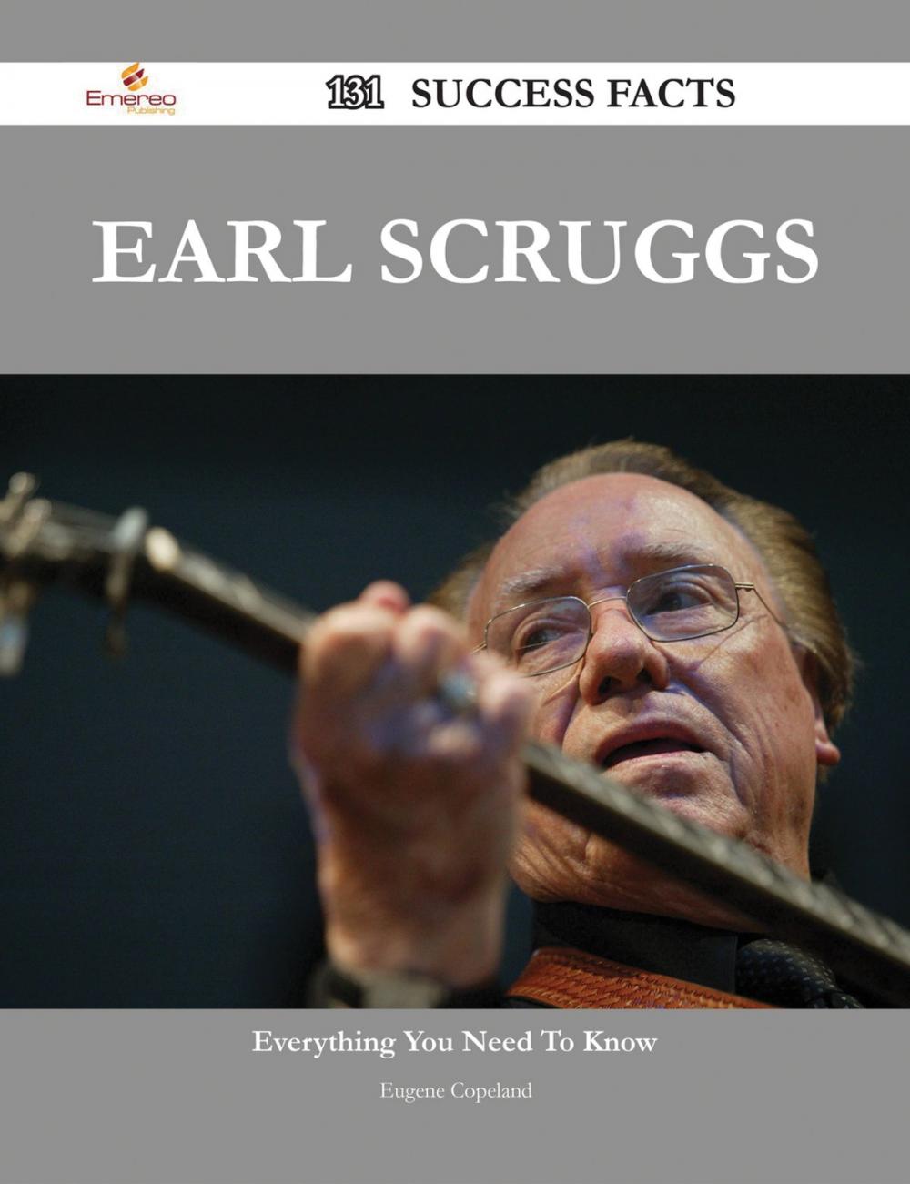 Big bigCover of Earl Scruggs 131 Success Facts - Everything you need to know about Earl Scruggs