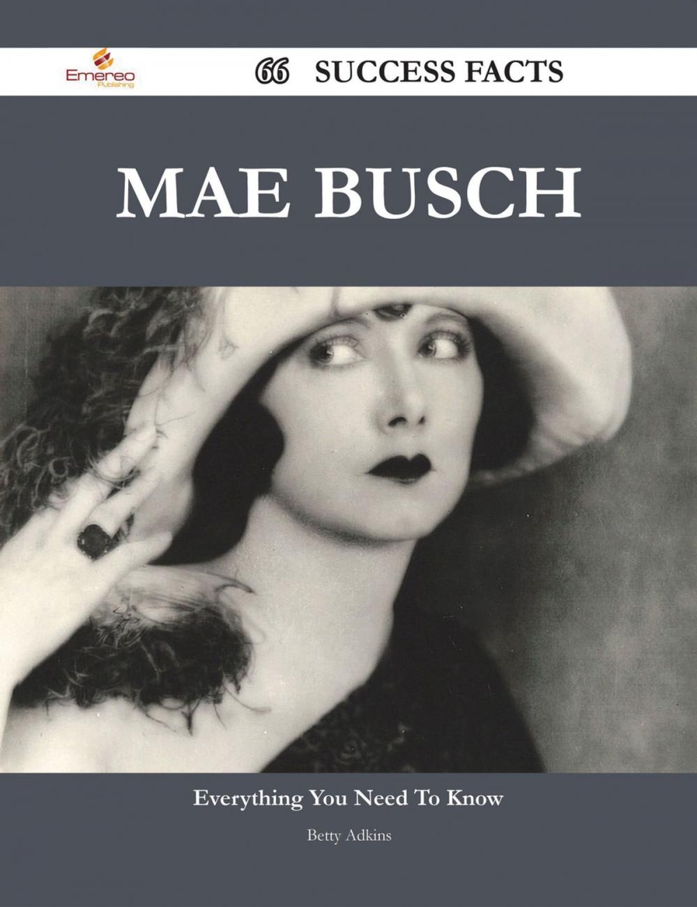 Big bigCover of Mae Busch 66 Success Facts - Everything you need to know about Mae Busch