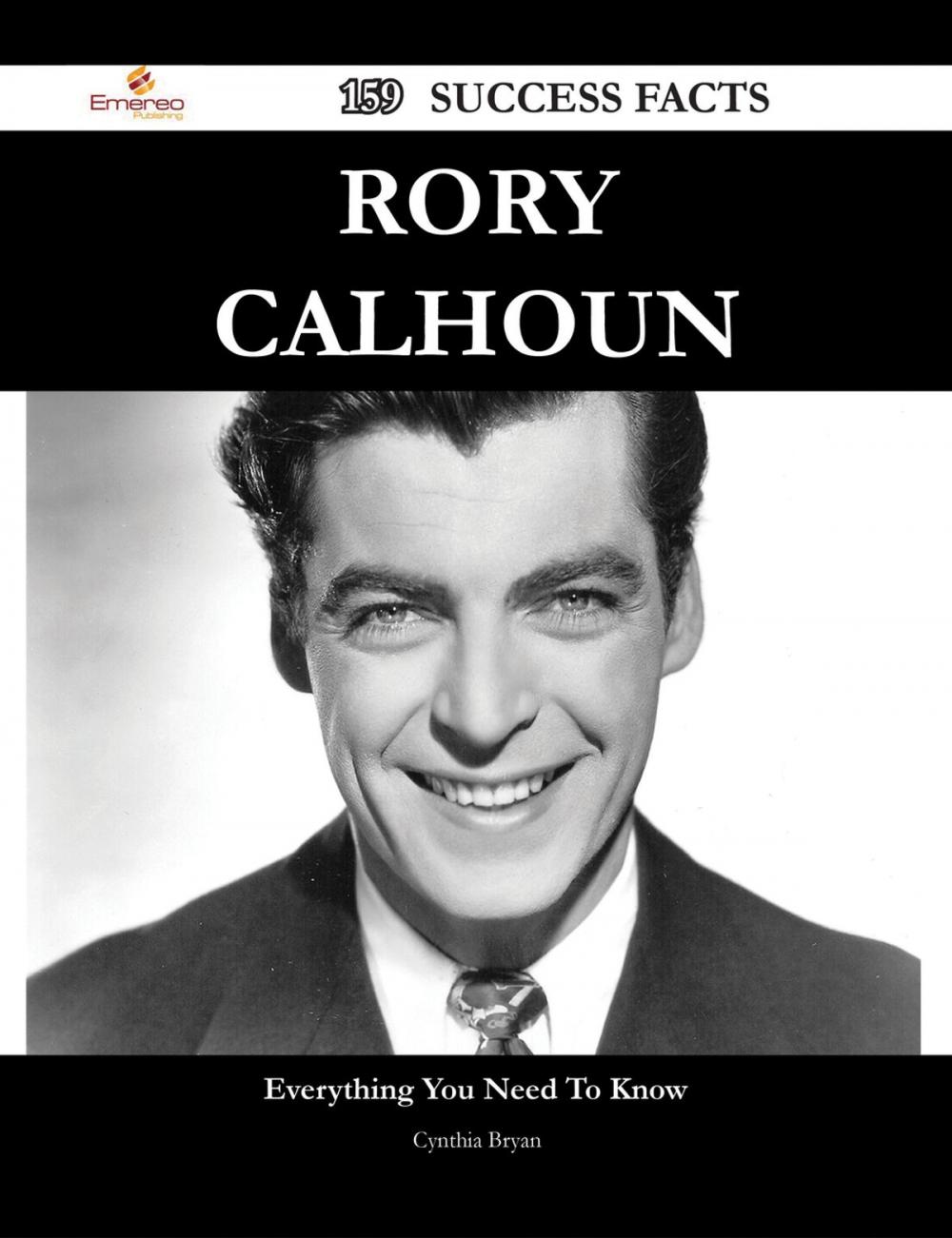 Big bigCover of Rory Calhoun 159 Success Facts - Everything you need to know about Rory Calhoun