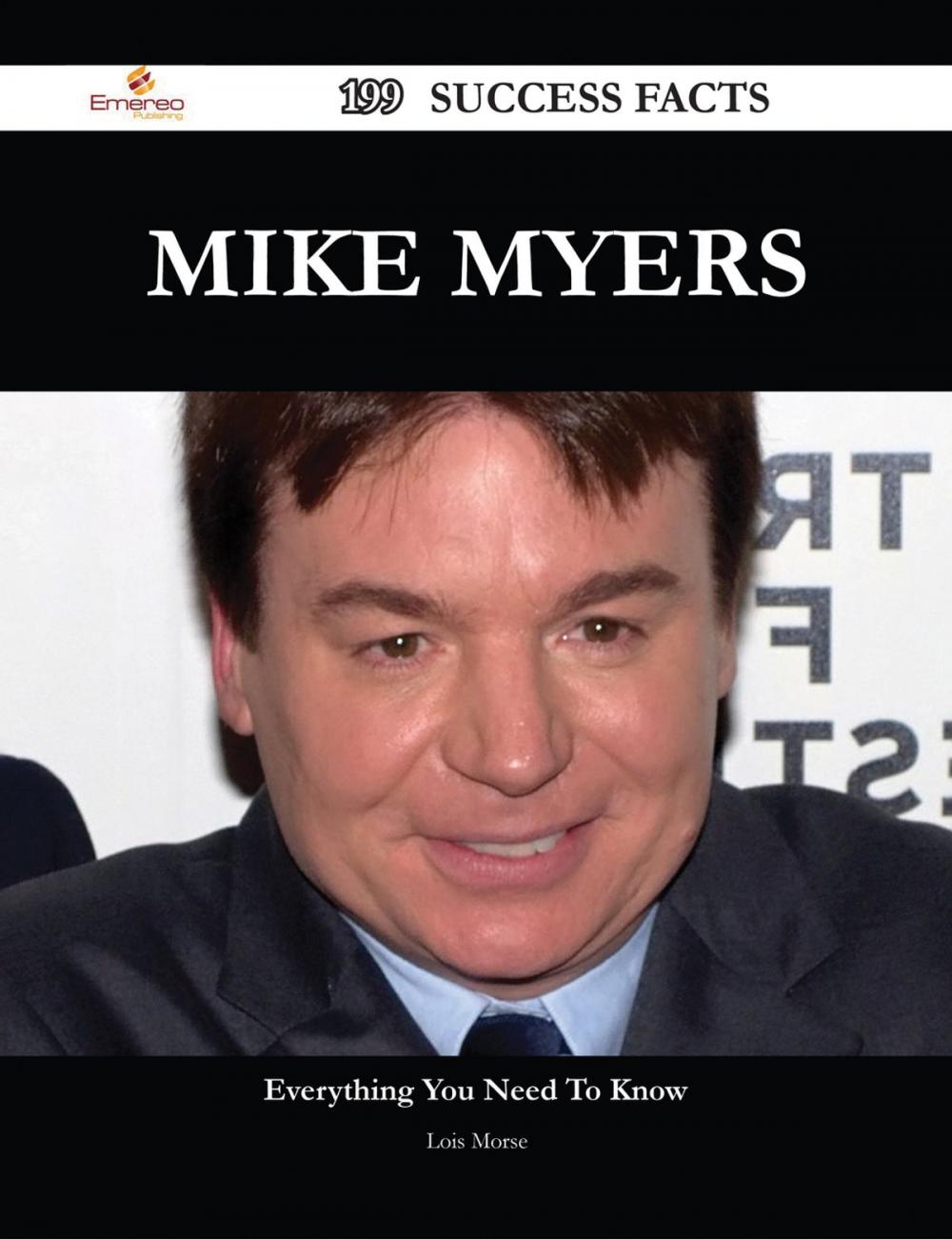 Big bigCover of Mike Myers 199 Success Facts - Everything you need to know about Mike Myers