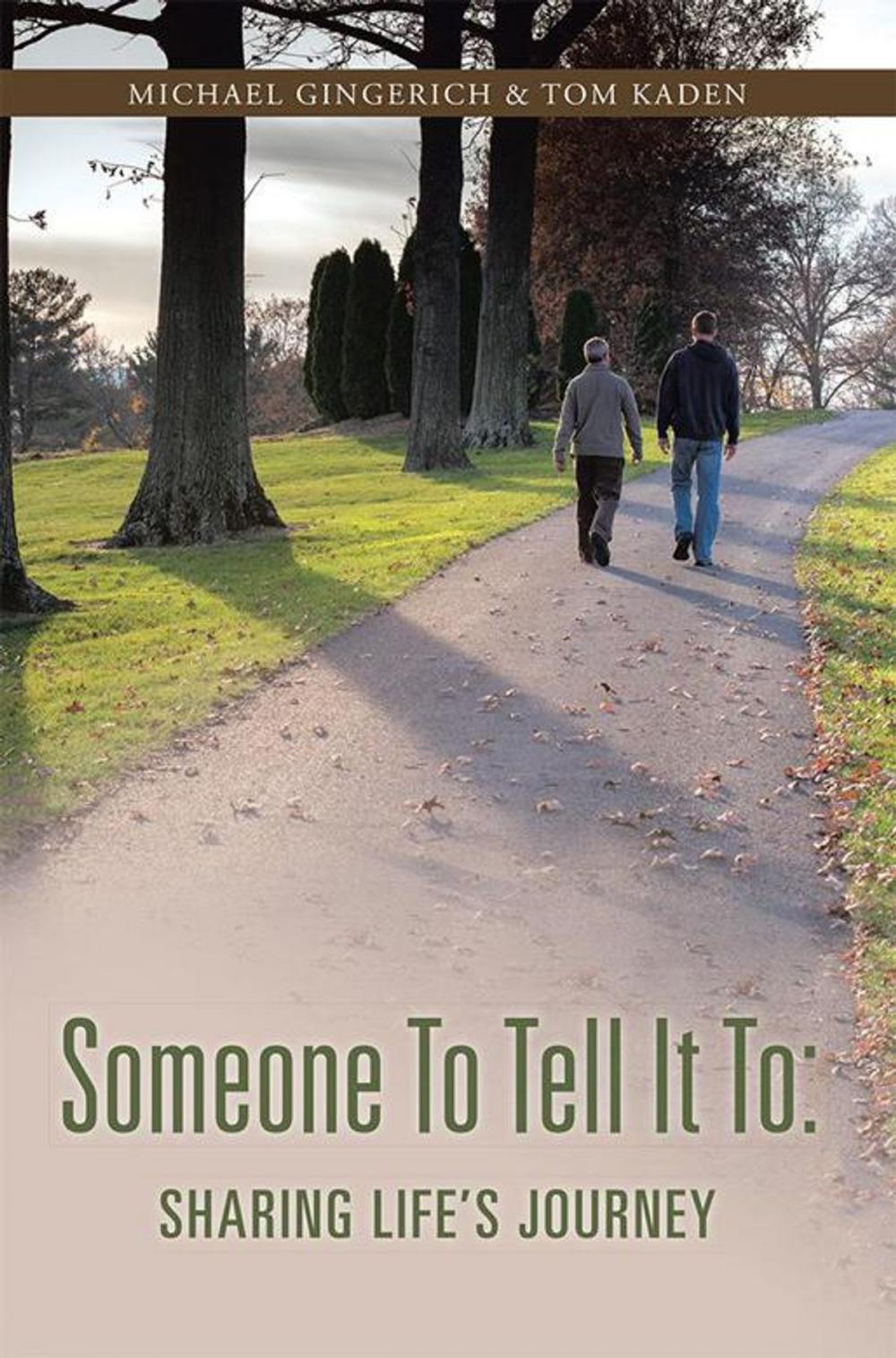 Big bigCover of Someone to Tell It To: Sharing Life's Journey