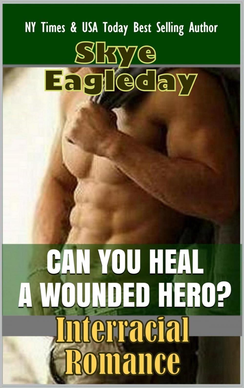 Big bigCover of Can You Heal A Wounded Hero? (Interracial Romance)
