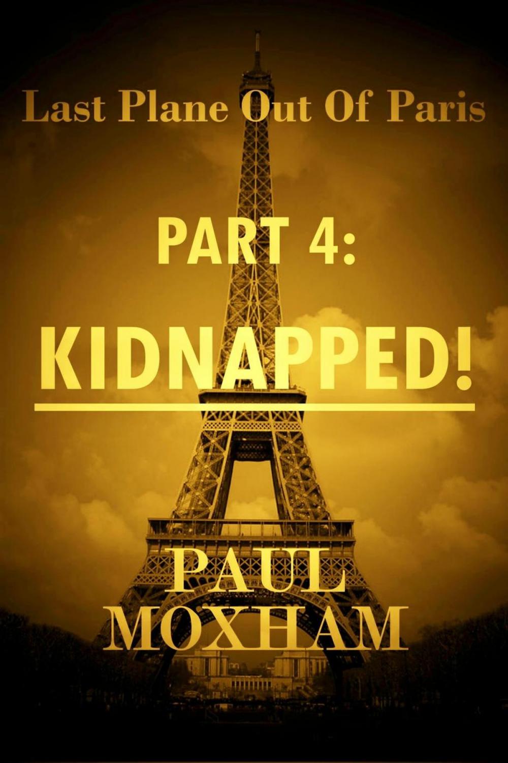 Big bigCover of Kidnapped! (Last Plane out Paris, Part 4)