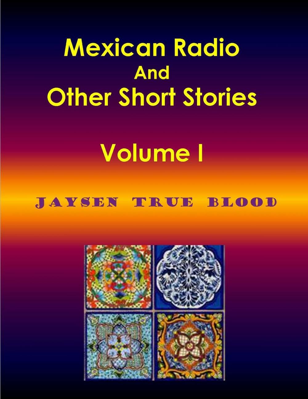 Big bigCover of Mexican Radio And Other Short Stories, Volume I
