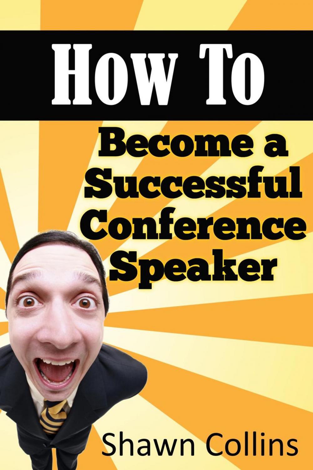 Big bigCover of How to Become a Successful Conference Speaker