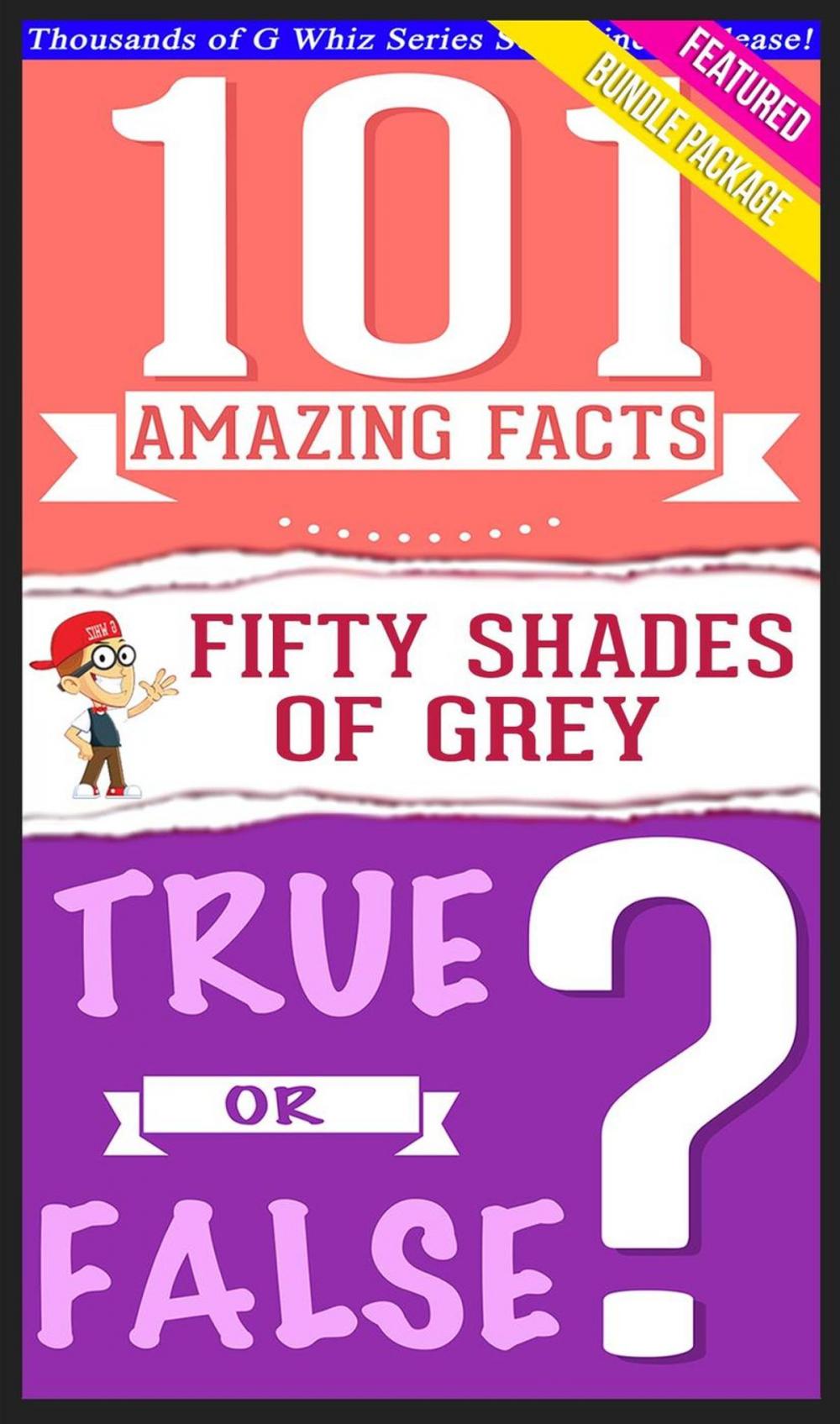 Big bigCover of Fifty Shades of Grey - 101 Amazing Facts & True or False?