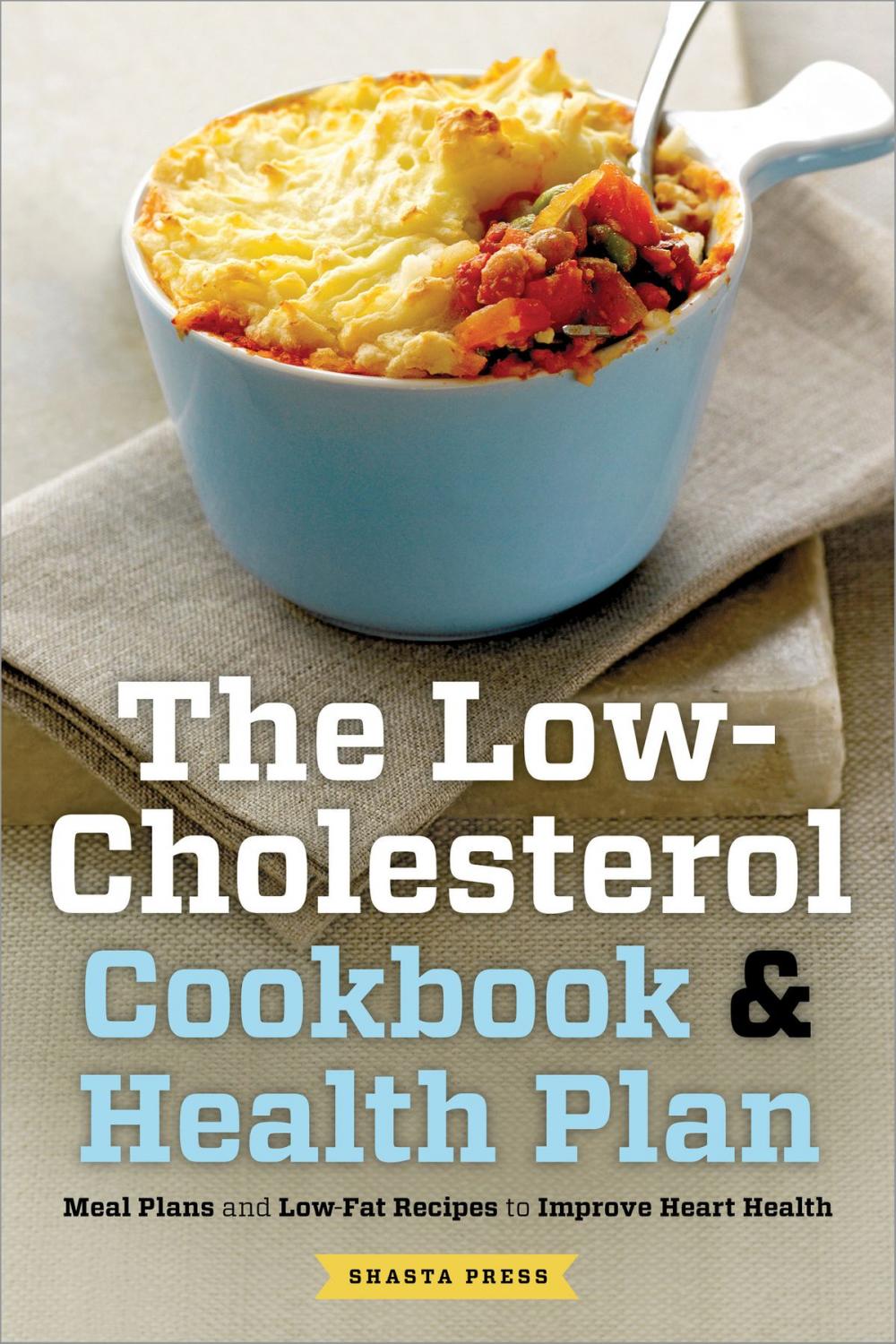 Big bigCover of The Low Cholesterol Cookbook & Health Plan: Meal Plans and Low-Fat Recipes to Improve Heart Health