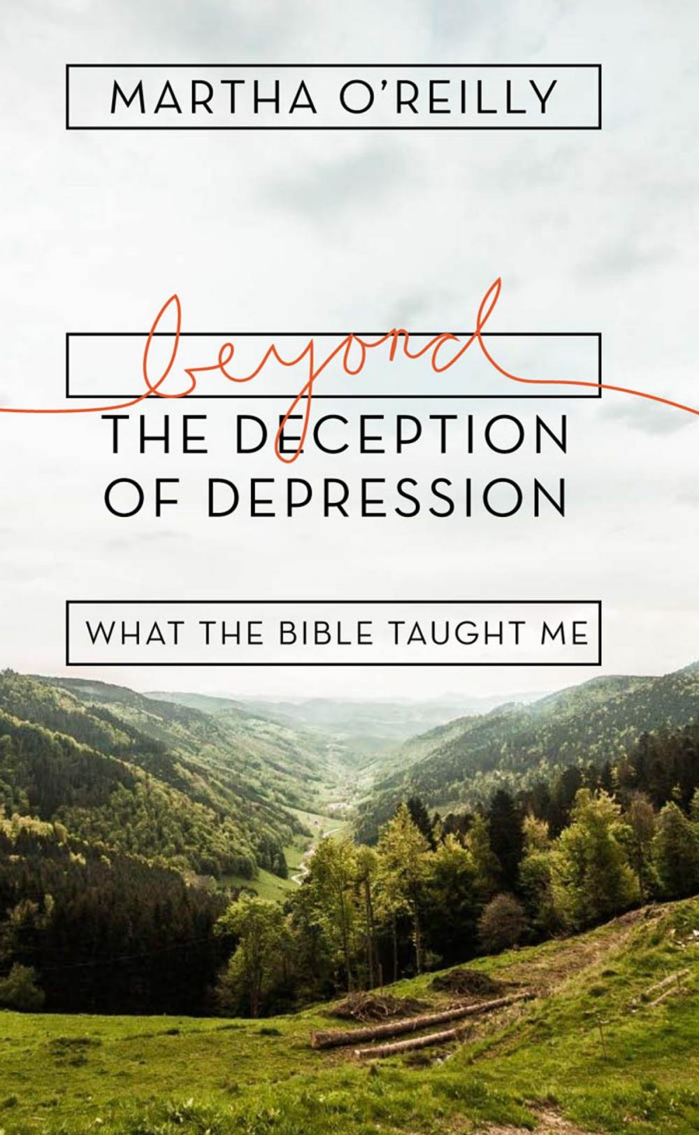 Big bigCover of Beyond the Deception of Depression: What the Bible Taught Me